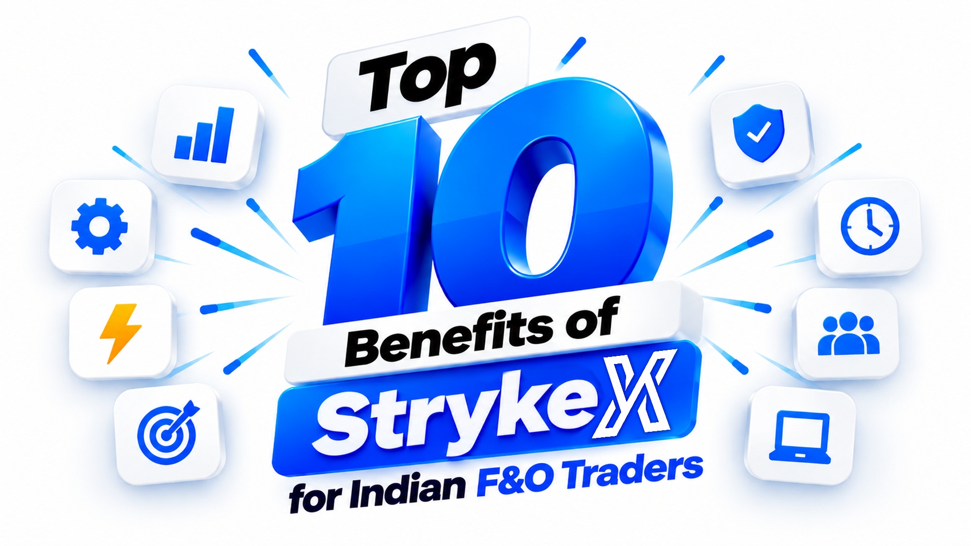 Top 10 Benefits of StrykeX for Indian F&O Traders (2026)