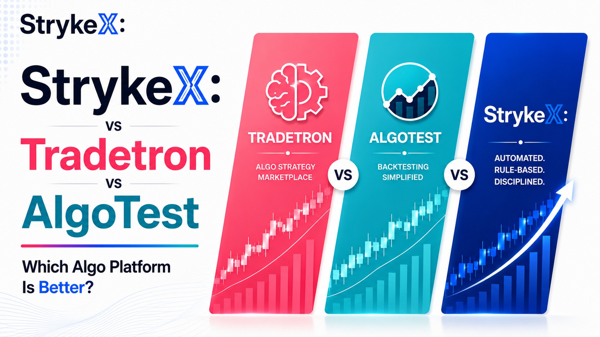 Tradetron vs AlgoTest vs StrykeX: Which Algo Platform Is Better?