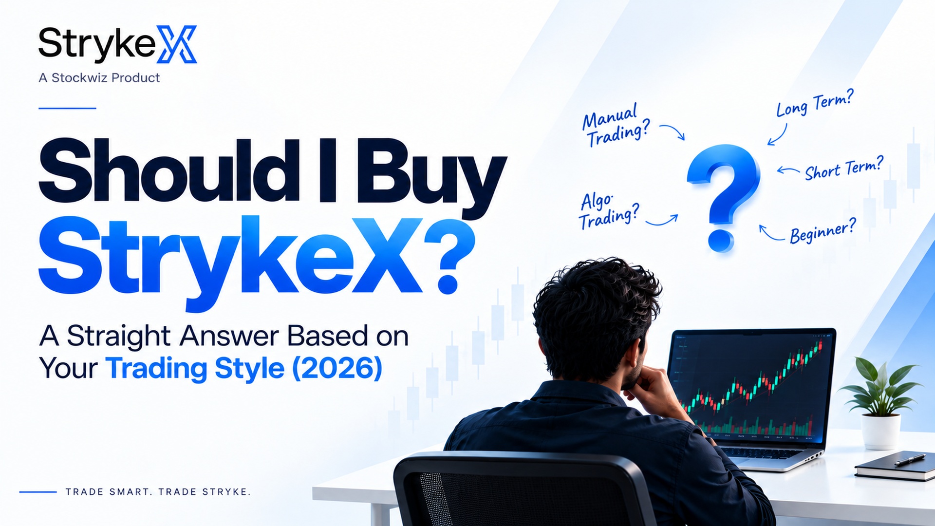 Should I Buy StrykeX? A Straight Answer Based on Your Trading Style